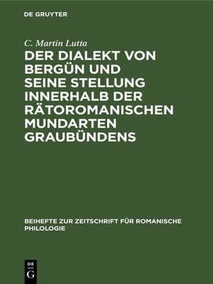 cover image of Der Dialekt von Bergün und seine Stellung innerhalb der rätoromanischen Mundarten Graubündens